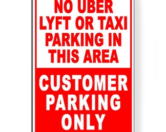 No Uber Lyftt Or Taxi Parking Customer Parking Only Sign / Decal  SNP054 / Magnetic Sign