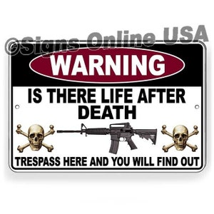 Believe in life after death? trespass and find out   Sign / Decal  / Magnetic Sign