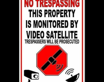 No Trespassing Property Is Monitored By Satellite Surveillance Sign / Decal  Online S026 / Magnetic Sign