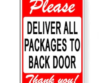 May include: Red and white sign with the text "Please Deliver All Packages To Back Door Thank You!"
