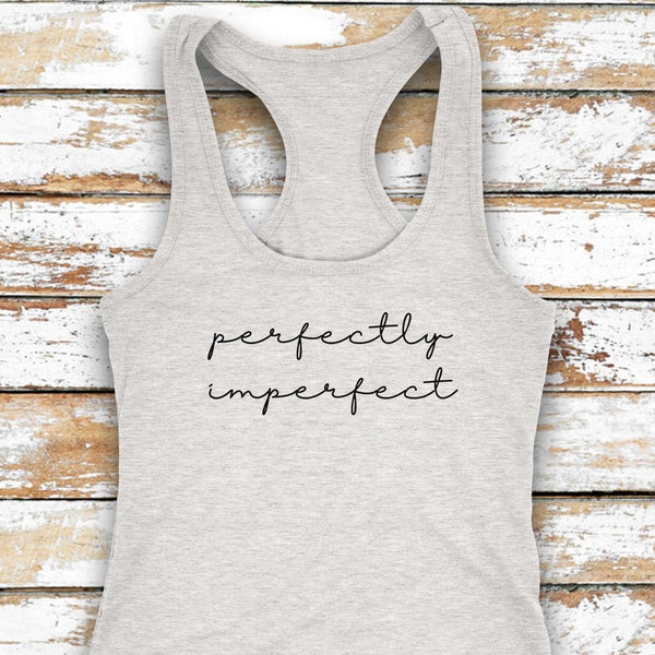 Perfectly Imperfect Racerback Tank Top - Softest Fitness Gym Tank Top, Yoga, Fitness, Women Tank Tops, Ladies Tank