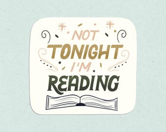 Not Tonight I'm Reading Waterproof Vinyl Sticker: Book Lover Kindle Decal
