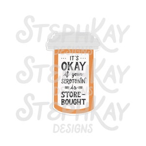 Serotonin Mental Health Sticker, Serotonin is Store Bought, Mental Health Design