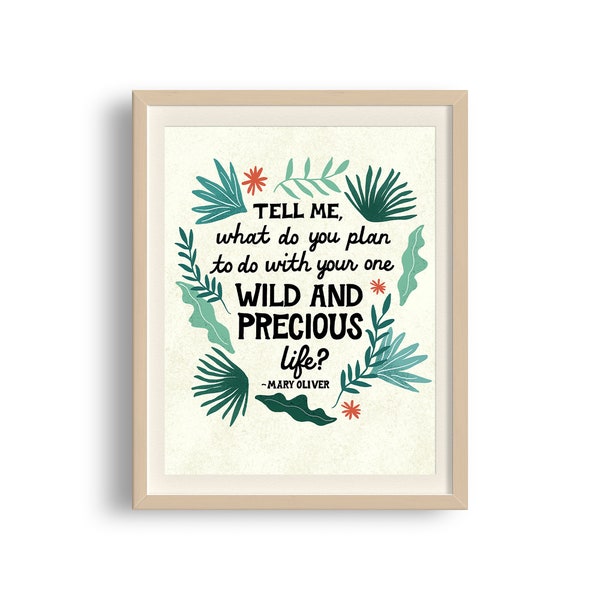 Wild and Precious Mary Oliver Art Print, Hand Lettered Quote Print, Modern Trendy Wall Art