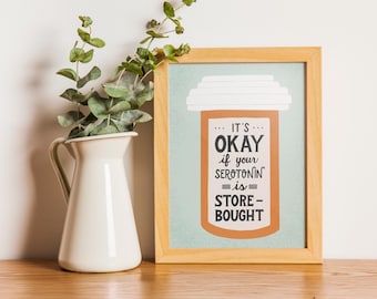 Serotonin is Store=Bought Art Print: Mental Health Therapy Poster