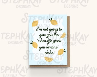 Life Gives you Lemons Sarcastic Encouragement Card, Card for Cancer Chronic Illness Patient