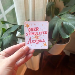 Overstimulated and Anxious Sticker, Funny Mental Health Sticker