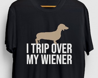 I Trip Over My Wiener Dachshund Shirt, Dachshund Mom Gift, Dachshund Mama Shirt, Sausage Dog Gift, Wiener Dog Gift Unisex T-shirt