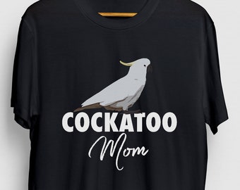 Cockatoo Mom Shirt, Cockatoo Shirt, Parrot Shirt, Bird Lover Tee, Funny Bird Shirt, Cockatoo Gift Unisex T-shirt