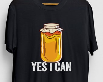 Yes I Can Canning Shirt, Canning Season Gift, Homestead Shirt, Farmer Gift, Homesteading unisex T-shirt