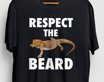 Respect The Beard Bearded Dragon Shirt, Beardie Tee, Bearded Dragon Mom, Bearded Dragon Gift, Lizard Shirt, Reptile Shirt, Unisex T-shirt