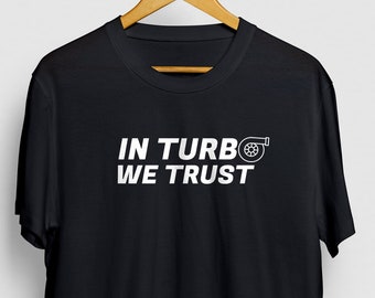 In Turbo We Trust Shirt, Car Guy Tshirt, Car Guy Shirt, V8 engine, V8 Shirt, Manual Transmission Tshirt Unisex T-shirt