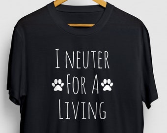 Ich Neuter für einen lebenden Tierarzt Shirt, Vet Tech Shirt, Tierärztliche Graduierung Geschenk, Tierarzt Techniker Shirt Unisex T-shirt