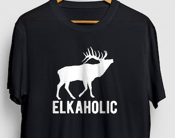 Elkaholic Funny Hunting Shirt, Buck Hunting Shirt, Funny Hunting T shirt, Deer Shirt, Deer Hunting Shirt, Hunting Gift Unisex T-shirt