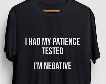 I Had My Patience Tested Sarcastic Shirt, Gift Funny Funny, Gift Sassy Gift For Her, Sarcastic Unisex T-shirt