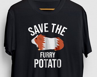 Save The Furry Potato, Guinea Pig Shirt, Guinea Pig T Shirt, Guinea Pig Mom Shirt, Guinea Pig Gifts, Guinea Pig On Shirt Unisex T-Shirt