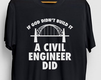 Civil Engineer Shirt, Engineering Gifts, Gifts For Civil Engineer, Engineering Student Unisex T-shirt