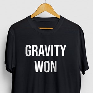 Gravity Won Get Well Gift, Get Well Broken Leg Shirt, Broken Leg Gift, Broken Bone Shirt, Funny Get Well Soon Gift Unisex T-shirt