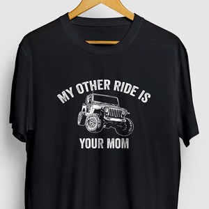 Koszulka My Other Ride Is Your Mom Off Road, Koszulka 4wd, Koszulka 4x4, Koszulka AWD, Prezenty Off Road, Urodziny Off Road, Koszulka Off Road Unisex T-shirt