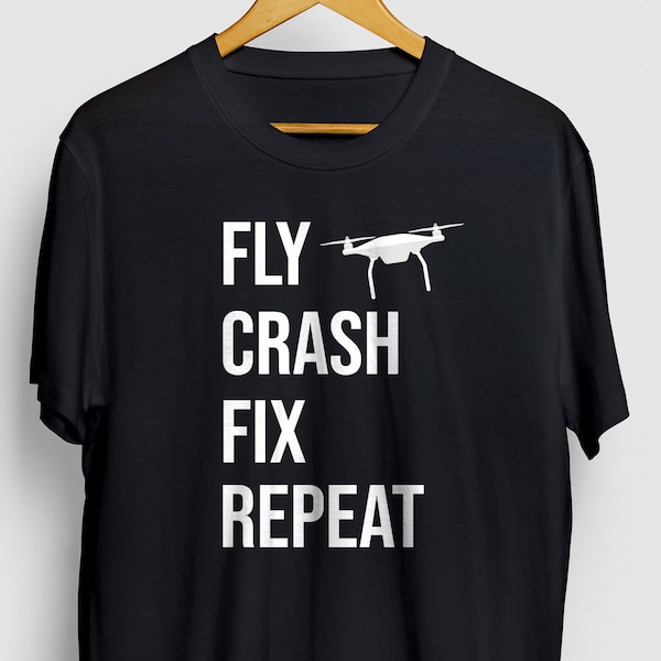 Fly Crash Fix Repeat Drone Pilot Shirt, Drone Shirt, Aerial Photography Gift, Quadcopter Drone TShirt, Drone Gifts Unisex T-shirt