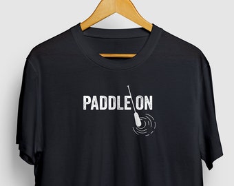 Paddle On T-shirt | Kayak Shirt,  Kayaking Gift, Canoe Shirt, Canoeing Gift | Short-Sleeve Unisex T-Shirt