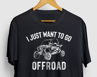 Utv Shirt I Just Want To Go Offroad Side By Side Shirt, SxS shirt Graphic, Side by Side atv Short-Sleeve Unisex T-Shirt