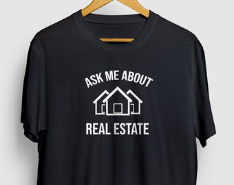 Ask Me About Real Estate | Real Estate Agent Gift, Realtor Shirt, Realtor Closing Gift | Short-Sleeve Unisex T-Shirt