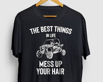 Utv Shirt The Best Things Mess Up Your Hair Side By Side Shirt, SxS shirt Graphic, Side by Side atv Short-Sleeve Unisex T-Shirt