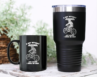 A Day Without MTB Funny MTB Mug, Downhill Tumbler, Mountain Bike Gift, MTB Gift For Her, Mountain Bike Gift For Him