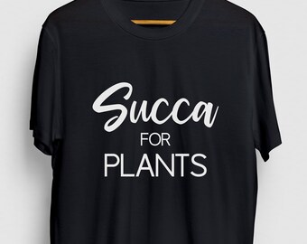 Succa för växter suckulentgåva, rolig växtskjorta, rolig kaktus-t-shirt, suckulentluva / ungdomskjorta / unisex-t-shirt