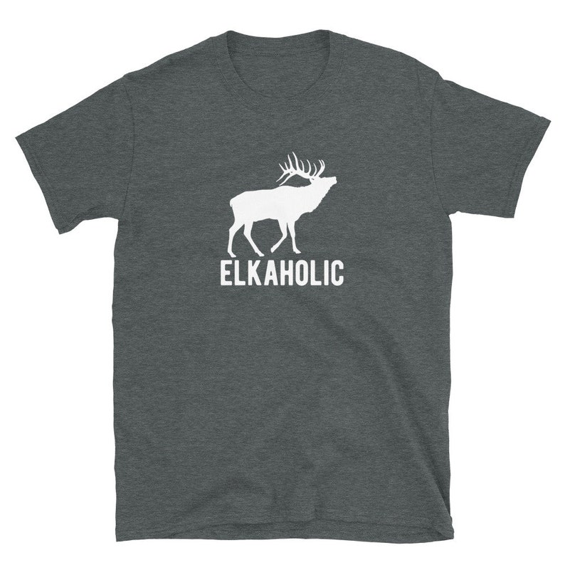 May include: A dark heather grey t-shirt with a white silhouette of an elk with antlers and the text "ELKAHOLIC" printed on the front.
