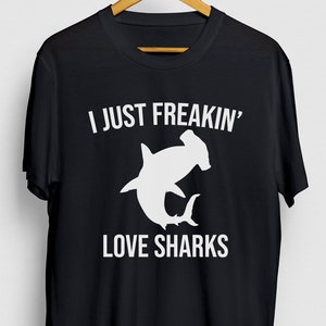 I Just Freakin Love Sharks Shark Gift, Funny Ocean Shirt, Funny Hammerhead tee, Shark Hoodie / Youth Shirt / Unisex T-shirt