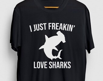 I Just Freakin Love Sharks Shark Gift, Funny Ocean Shirt, Funny Hammerhead tee, Shark Hoodie / Youth Shirt / Unisex T-shirt