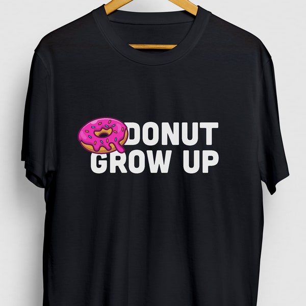 Donut Gift, Funny Party Shirt, Funny Doughnut tee, Donut Shirt, Donut Grow Up Hoodie / Youth Shirt / Unisex T-shirt