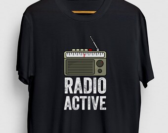 Radio Active HAM Radio Gift, Funny Operator Shirt, Funny Radio tee, HAM Radio Hoodie / Youth Shirt / Unisex T-shirt