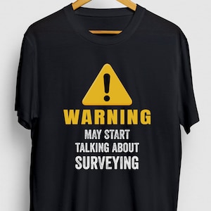 Surveyor Shirt, Cartographer Gift, Land Surveying Tee, May Start Talking About Surveying Hoodie / Youth Shirt / Unisex T-shirt