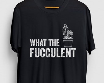 Vad den fucculenta suckulentgåvan, rolig växtskjorta, rolig kaktus-t-shirt, suckulentluva / ungdomskjorta / unisex-t-shirt