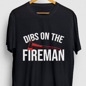 Fireman Wife T-shirt, Fire Wife Shirt, Firefighter Wife Shirt, Fire Wife Shirts, Dibs On The Fireman Hoodie / Youth Shirt / Unisex T-shirt