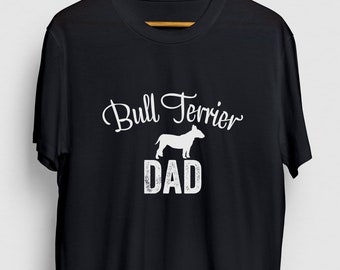 Bull Terrier Dad Bull Terrier Gift, Funny Puppy Shirt, Funny Dog tee, Bull Terrier Hoodie / Youth Shirt / Unisex T-shirt