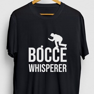 Bocce Whisperer Bocce Gift, Funny Sport Shirt, Funny Retirement tee, Bocce Hoodie / Youth Shirt / Unisex T-shirt