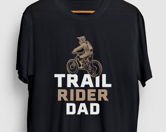Mountain Bike Gift, Funny Downhill Shirt, Funny MTB tee, Mountain Bike Shirt, Trail Rider Dad Hoodie / Youth Shirt / Unisex T-shirt