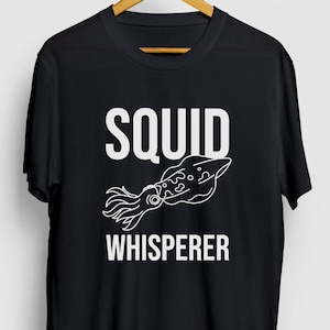 Squid Whisperer Squid Gift, Funny Ocean Shirt, Funny Octopus tee, Squid Hoodie / Youth Shirt / Unisex T-shirt