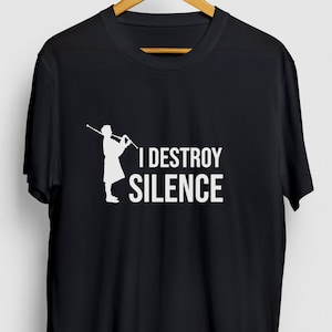I Destroy Silence Bagpipe Gift, Funny Scottish Shirt, Funny Irish tee, Bagpipe Hoodie / Youth Shirt / Unisex T-shirt