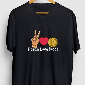 Peace Love Bocce Bocce Gift, Funny Sport Shirt, Funny Retirement tee, Bocce Hoodie / Youth Shirt / Unisex T-shirt