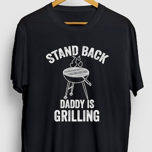 Stand Back Daddy Is Grilling BBQ Gift, Funny Barbecue Shirt, Funny Grilling tee, BBQ Hoodie / Youth Shirt / Unisex T-shirt