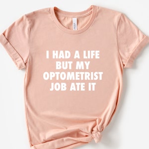 Optometrist Gift, Funny Optician Shirt, Funny Optometry tee, Optometrist Shirt, Optometrist Job Ate It Peach Bella Canvas T-shirt