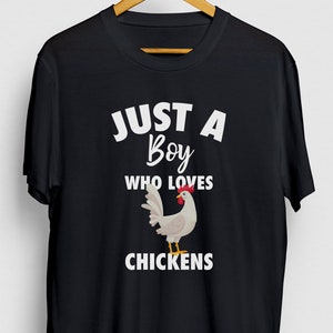 Just a Boy Who Loves Chickens Chicken Gift, Funny Pet Shirt, Funny Chickens tee, Chicken Hoodie / Youth Shirt / Unisex T-shirt