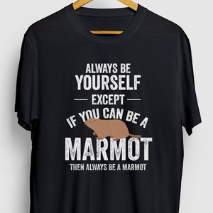 Be A Marmot Marmot Marmot Cadeau, Funny Zookeeper Shirt, Funny Animal T-shirt, Marmot Hoodie / Youth Shirt / Unisex T-shirt