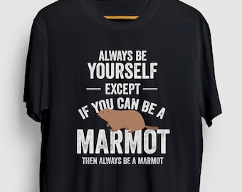 Be A Marmot Marmot Marmot Geschenk, Lustiges Zookeeper Shirt, Lustiges Tier T-Shirt, Murmeltier Hoodie / Jugend Shirt / Unisex T-Shirt