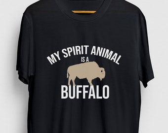 Buffalo Shirt, Bison Shirt, Wyoming Shirt, Buffalo Tee, Western Shirt, My Spirit Animal Is A Buffalo Hoodie / Youth Shirt / Unisex T-shirt